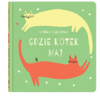 GDZIE KOTEK MA MONIKA REJKOWSKA NOWA 