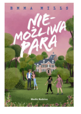 NIEMOŻLIWA PARA EMMA MILLS NOWA 