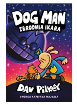 ZBRODNIA IKARA DOG MAN TOM 9 DAV PILKEY