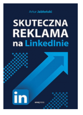 SKUTECZNA REKLAMA NA LINKEDLNIE ARTUR JABŁOŃSKI NOWA