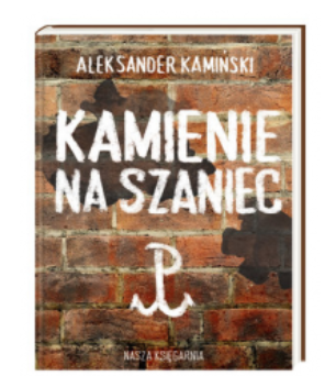 KAMIENIE NA SZANIEC ALEKSANDER KAMIŃSKI NOWA