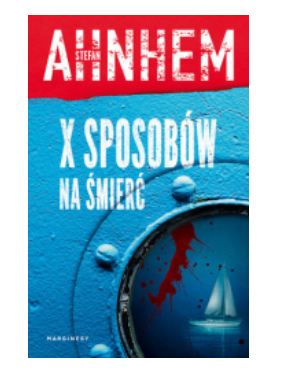 X SPOSOBÓW NA ŚMIERĆ STEFAN ANHEM NOWA 