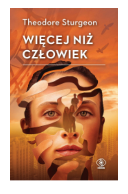 WIĘCEJ NIŻ CZŁOWIEK THEODORE STURGEON NOWA 