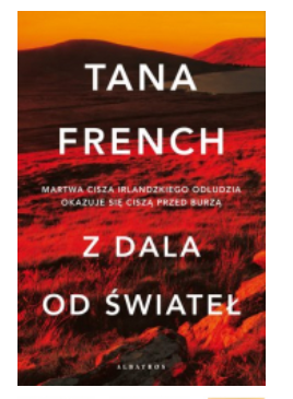 Z DALA OD ŚWIATEŁ TANA FRENCH NOWA 