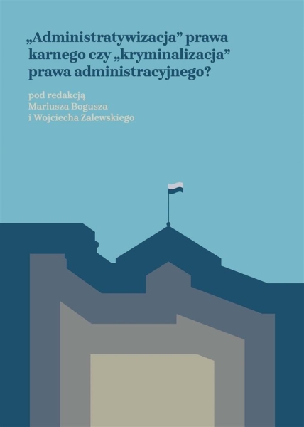 ADMISTRATYWIZACJA PRAWA KARNEGO BOGUSZ ZALEWSKI 