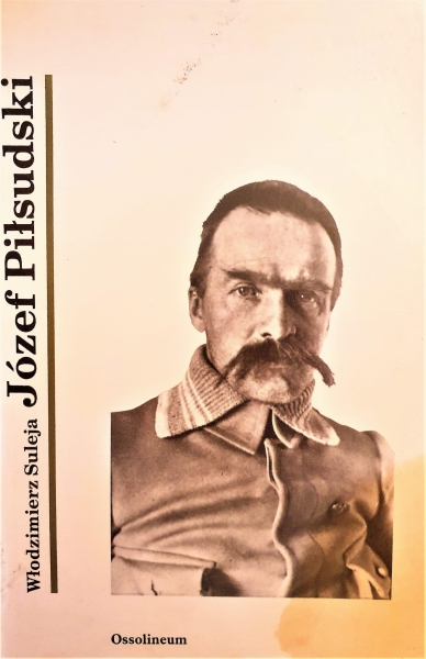 JÓZEF PIŁSUDSKI WŁODZIMIERZ SULEJA 