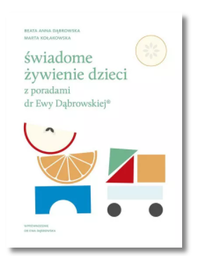 ŚWIADOME ŻYWIENIE DZIECI Z PORADAMI BEATA DĄBROWSKA