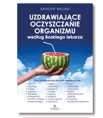 UZDRAWIAJĄCE OCZYSZCZANIE ORGANIZMU ANTHONY WILLIAM