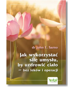 JAK WYKORZYSTAĆ SIŁĘ UMYSŁU JOHN E SARNO NOWA