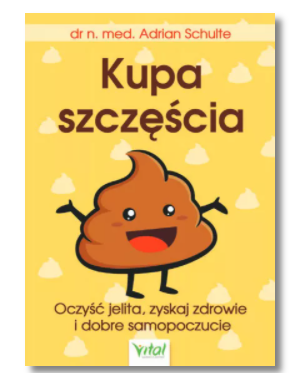 KUPA SZCZĘŚCIA OCZYŚĆ JELITA ADRIAN SCHULTE NOWA