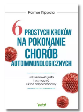 6 PROSTYCH KROKÓW NA POKONANIE CHORÓB KIPPOLA NOWA