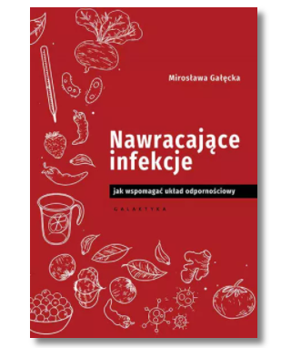 NAWRACAJĄCE INFEKCJE MIROSŁAWA GAŁĘCKA NOWA 