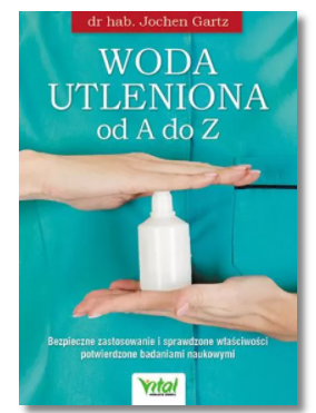 WODA UTLENIONA OD A DO Z JOCHEN GARTZ NOWA 
