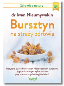 BURSZTYN NA STRAŻY ZDROWIA IWAN NIEUMYWAKIN NOWA