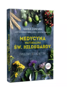 MEDYCYNA NATURALNA ŚW HILDGARDY MAREK ZAREMBA NOWA