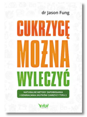 CUKRZYCĘ MOŻNA WYLECZYĆ JASON FUNG NOWA 