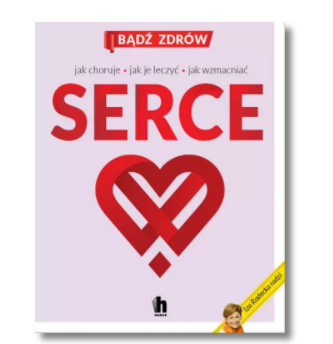 SERCE JAK CHORUJE JAK JE LECZYĆ IZA RADECKA NOWA 