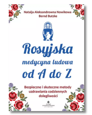 ROSYJSKA MEDYCYNA LUDOWA OD A DO Z BERND BUTZKE NOWA 