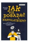 JAK SIĘ DOGADAĆ Z NASTOLATKIEM MICHELLE ICARD NOWA