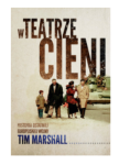 W TEATRZE CIENI TIM MARSHALL NOWA 