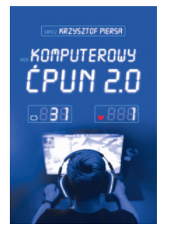 KOMPUTEROWY ĆPUN 2.0 KRZYSZTOF PIERSA NOWA 