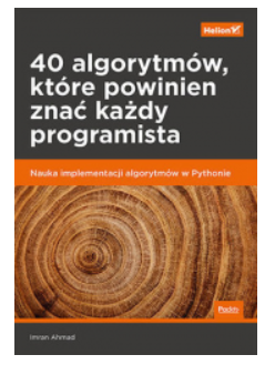 40 ALGORYTMÓW KTÓRE POWINIEN ZNAĆ IMRAN AHMAD 