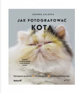 JAK FOTOGRAFOWAĆ KOTA JOANNA ZALESKA NOWA