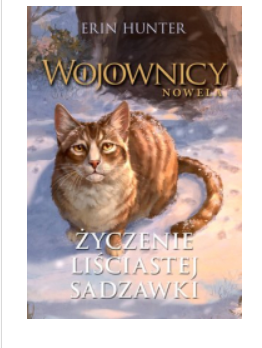 ŻYCZENIA LIŚCIASTEJ SADZAWKI TOM 2 ERIN HUNTER NOWA