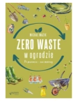 ZERO WASTE W OGRODZIE MICHAŁ MAZIK NOWA 