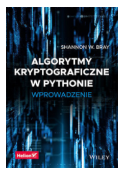 ALGORYTMY KRYPTOGRAFICZNE W PYTHONIE SHANNON BRAY 