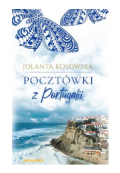 POCZTÓWKI Z PORTUGALII JOLANTA KOSOWSKA NOWA
