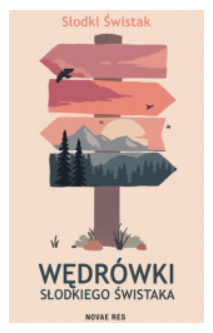 WĘDRÓWKI SŁODKIEGO ŚWISTAKA NOWA 