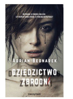 DZIEDZICTWO ZBRODNI ADRIAN BEDNAREK NOWA 