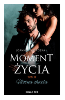 MOMENT ŻYCIA JOANNA ZAWADZKA NOWA