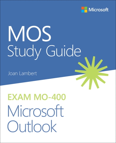 MOS STUDY GUIDE FOR MICROSOFT OUTLOOK EXAM LAMBERT
