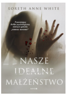 NASZE IDELANE MAŁŻEŃSTWO LORETH ANNE WHITE NOWA 