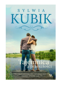 TAJEMNICA Z PRZESZŁOŚCI SYLWIA KUBIK NOWA