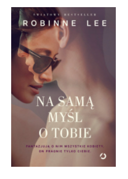 NA SAMĄ MYŚL O TOBIE ROBINNE LEE NOWA 