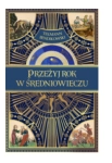 PRZEŻYJ ROK W ŚREDNIOWIECZU TILLMANN BENDIKOWSKI 