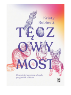 TĘCZOWY MOST KRISTY ROBINETT NOWA 
