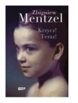 KRZYCZ TERAZ ZBIGNIEW MENTZEL NOWA 