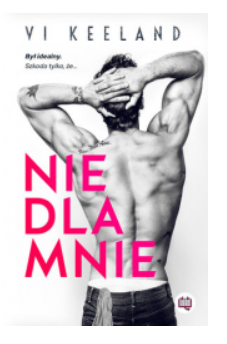 NIE DLA MNIE VI KEELAND NOWA 