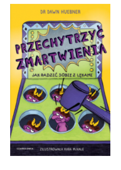PRZECHYTRZYĆ ZMARTWIENIA DAWN HUEBNER NOWA 