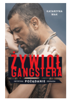 ŻYWIOŁ GANGSTERA KATARZYNA MAK NOWA 