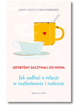 GDYBYŚMY ZACZYNALI OD NOWA BETTY DRESCHER NOWA