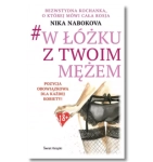 W ŁÓŻKU Z TWOIM MĘŻEM NIKA NABOKOVA 