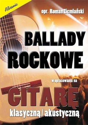 BALLADY ROCKOWE W OPR NA GITARĘ KLASYCZNĄ/ AKUST NOWA