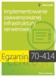 EGZ 70-414 IMPLEMENTOWANIE ZAAWANSOWANEJ INFRAS NOWA