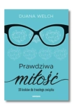 PRAWDZIWA MIŁOŚĆ DUANA WELCH NOWA 