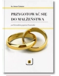 PRZYGOTOWAĆ SIĘ DO MAŁŻEŃSTWA ARTURO CATTANEO 